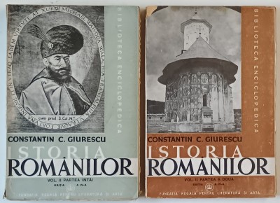 ISTORIA ROMANILOR , VOLUMUL II , PARTILE I - II , EDITIA A IV - A de CONSTANTIN C. GIURESCU , 1943 *CONTINE SEMNATURA LUI COSTIN MURGESCU foto