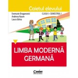 Caietul elevului, clasa I, sem. 1. Limba moderna germana
