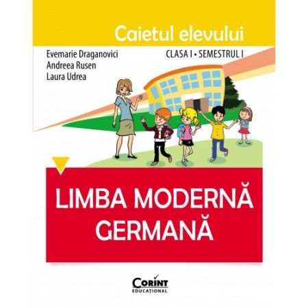 Caietul elevului, clasa I, sem. 1. Limba moderna germana