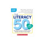 The Literacy 50-A Q&amp;A Handbook for Teachers: Real-World Answers to Questions about Reading That Keep You Up at Night