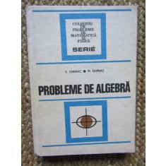PROBLEME DE ALGEBRA-V. CHIRIAC, M. CHIRIAC