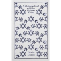 A Christmas Carol and Other Christmas Writings - Penguin Clothbound Classics - Charles Dickens