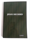 Jesus Decoded, the first historical translation, Les Marsh,