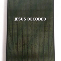 Jesus Decoded, the first historical translation, Les Marsh,
