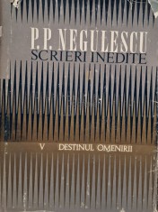 P. P. Negulescu - Scrieri inedite, II, vol. V - Destinul omenirii (Editia: 1971) foto