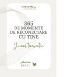 Jurnal terapeutic. 365 de momente de reconectare cu tine - Lavinia Bratu