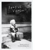 Spatiul viselor - Autori: David Lynch, Andrei Dosa, Kristine McKenna