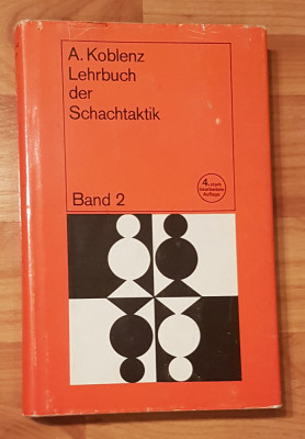 Lehrbuch der Schachtaktik de Alexander Koblenz (Band 2). Carte de sah in germana foto