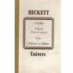 Samuel Beckett - Molloy, Nuvele. Texte de nefiinta, Cum e, Mercier