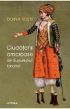 Ciudatenii amoroase din Bucurestiul fanariot - Doina Rusti