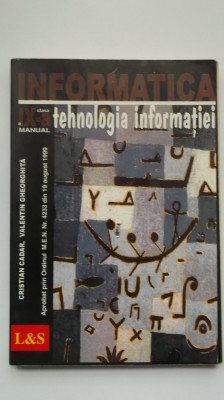 C. Cadar, V. Gheorghita - Informatica, tehnologia informatiei, manual clasa IX foto