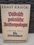 ERNST KRIECK-ANTROPOLOGIE POLITICA POPULARA, VOLUMUL 2, TEXT IN LIMBA GERMANA