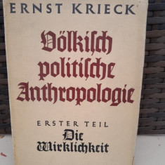 ERNST KRIECK-ANTROPOLOGIE POLITICA POPULARA, VOLUMUL 2, TEXT IN LIMBA GERMANA