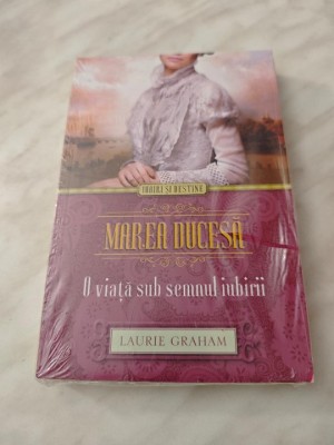 IUBIRI SI DESTINE:LAURIE GRAHAM-O VIATA SUB SEMNUL IUBIRII foto