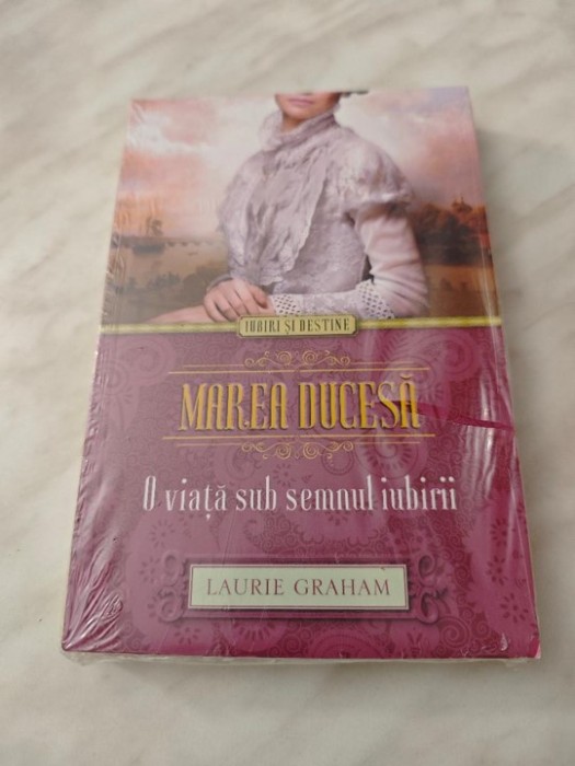 IUBIRI SI DESTINE:LAURIE GRAHAM-O VIATA SUB SEMNUL IUBIRII