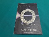 ASTROLOGIA DUPĂ FAZELE LUNII / NADEJDA MC.GUINES / 1992 * 010