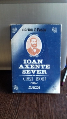 IOAN AXENTE SEVER (1821-1906). VIATA SI ACTIVITATEA MILITARA - ADRIAN T. PASCU foto