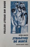 Folclor Literar Bihor II: Strigaturi de Nunta - Petru Malita (Carte)