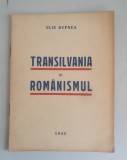 ELIE BUFNEA - TRANSILVANIA SI ROMANISMUL (BUCURESTI, 1943)