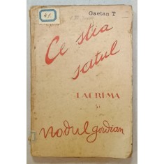 CE STIA SATUL ..../ LACRIMA / NODUL GORDIAN de V. AL. JEAN , TEATRU , 1923