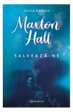 Maxton Hall. Salvează-ne (Vol. 3) - Paperback brosat - Mona Kasten - Bookzone