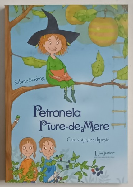 PETRONELA PIURE - DE - MERE , CARE VRAJESTE SI LIPESTE , text si ilustratii de SABINE STADING si SABINE BUCHNER , 2016