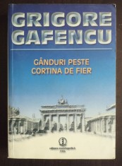 Grigore Gafencu - G&acirc;nduri peste Cortina de Fier (ed. Ion Calafeteanu; 2006)