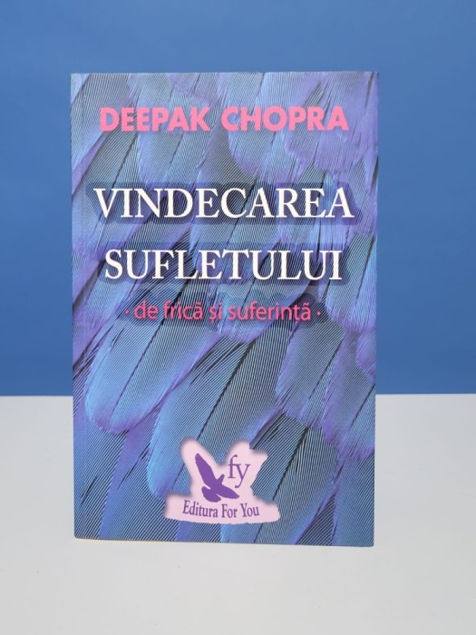 Vindecarea sufletului de Deepak Chopra