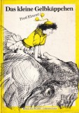 Fred Elmont - Das kleine Gelbkappchen. Cu ilustratii de Elisabeth Tournier