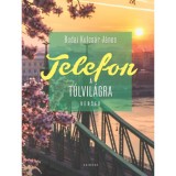 Telefon a t&uacute;lvil&aacute;gra - Versek - Budai Kulcs&aacute;r J&aacute;nos, 2024