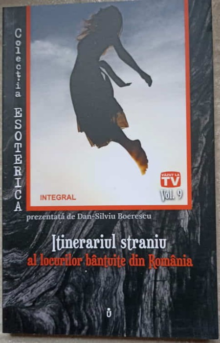 ITINERARIUL STRANIU AL LOCURILOR BANTUITE DIN ROMANIA-DAN-SILVIU BOERESCU-236823