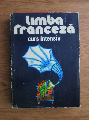 Micaela Gulea - Limba franceza. Curs intensiv (1976, editie cartonata) foto