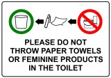 Do Not Throw Towels Or Feminine Products In The Toilet