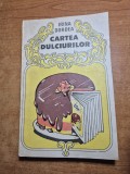 carte de bucate - cartea dulciurilor - din anul 1986 - 623 retete culinare