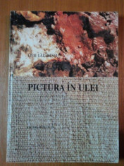 PICTURA IN ULEI de LIVIU LAZARESCU foto