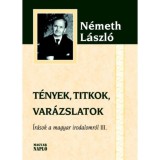 T&eacute;nyek, titkok, var&aacute;zslatok - &Iacute;r&aacute;sok a magyar irodalomr&oacute;l III. - N&eacute;meth L&aacute;szl&oacute;