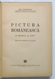 PICTURA ROMANEASCA IN SECOLUL AL XIX - LEA de GH. OPRESCU , 1943