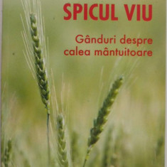 Spicul viu. Ganduri despre calea mantuitoare – Sfantul Ioan de Kronstadt