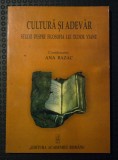 Ana Bazac (coord.) - Cultură și adevăr. Studii despre filosofia lui Tudor Vianu