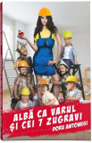 Albă ca varul și cei 7 zugravi - Paperback brosat - Doru Antonesi - Bookzone