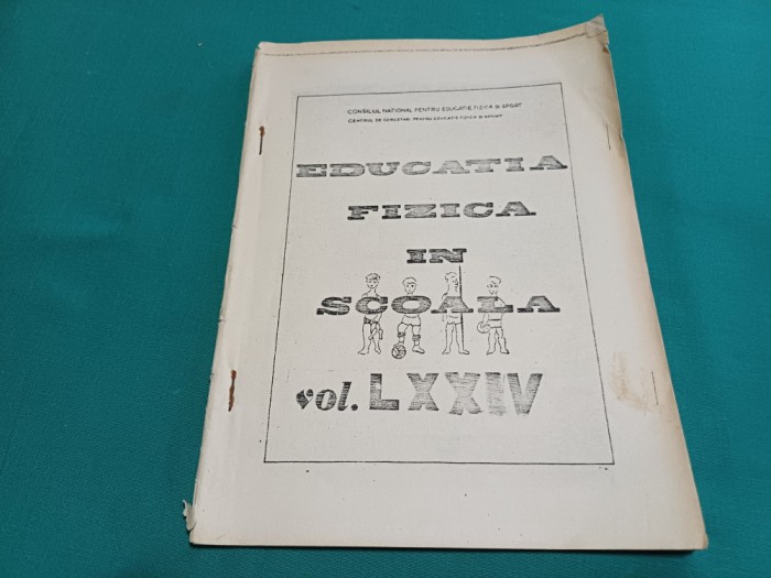EDUCAȚIA FIZICĂ &Icirc;N ȘCOALĂ * &Icirc;N CLASELE V-VIII/ VOL. LXXIV /UZ INTERN/1988 * 500