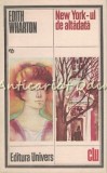 New York-ul de Altadata - Edith Wharton, 1984, 250 pagini, Editura Univers, Roman
