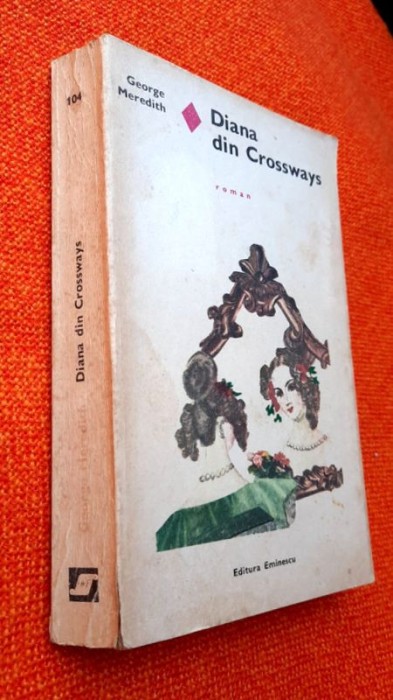 Diana din Crossways - George Meredith Colectia ,,Romanul de dragoste" nr. 104