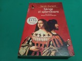 S&Acirc;NGE ȘI SPLENDOARE * UN ROMAN DESPRE FAMILIA BORGIA * SARAH DUNANT * 2013 * 3 4 6