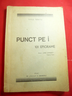 Titus Tentiu - Punct pe i - 101 Epigrame -Ed. 1941 D.Andreescu Cartea Romaneasca foto