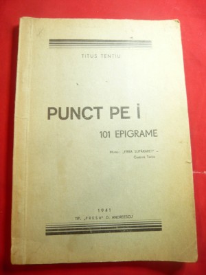 Titus Tentiu - Punct pe i - 101 Epigrame -Ed. 1941 D.Andreescu Cartea Romaneasca foto