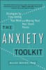 The Anxiety Toolkit: Strategies for Fine-Tuning Your Mind and Moving Past Your Stuck Points