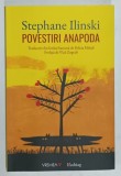 POVESTIRI ANAPODA de STEPHANE ILINSKI , 2024