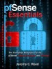 PfSense Essentials: The Complete Reference to the pfSense Internet Gateway and Firewall