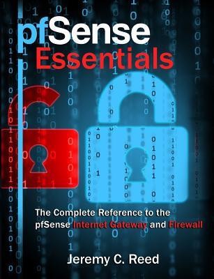 pfSense Essentials: The Complete Reference to the pfSense Internet Gateway and Firewall foto